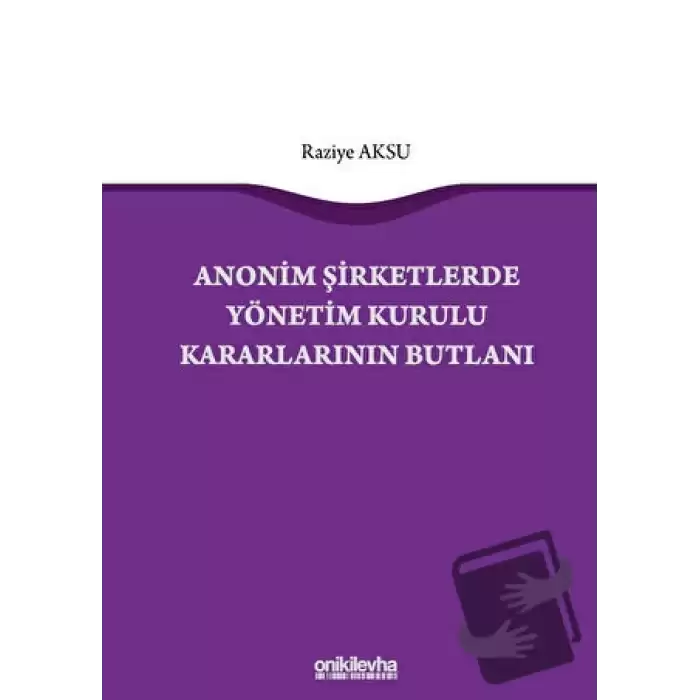 Anonim Şirketlerde Yönetim Kurulu Kararlarının Butlanı (Ciltli)