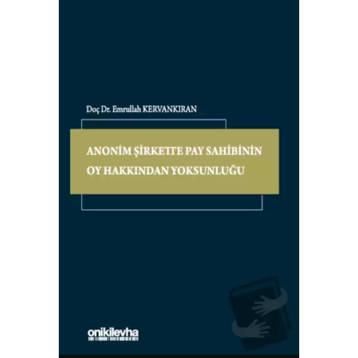 Anonim Şirkette Pay Sahibinin Oy Hakkından Yoksunluğu (Ciltli)