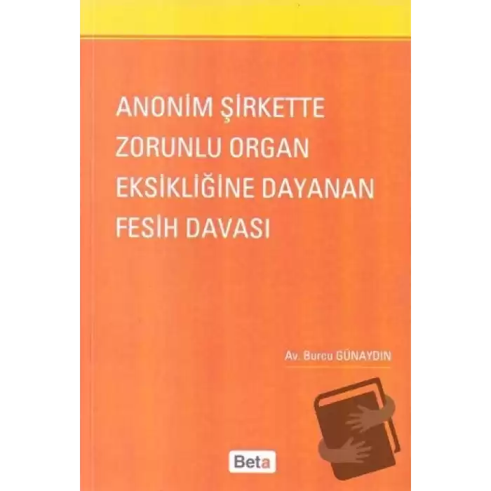 Anonim Şirkette Zorunlu Organ Eksikliğine Dayanan Fesih Davası