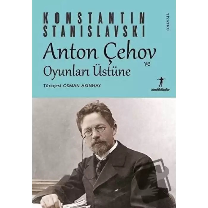 Anton Çehov ve Oyunları Üstüne