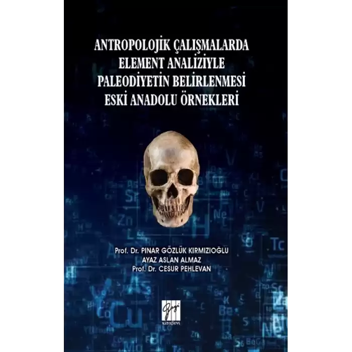Antropolojik Çalışmalarda Element Analizyle Paleodiyetin Belirlenmesi Eski Anadolu Örnekleri