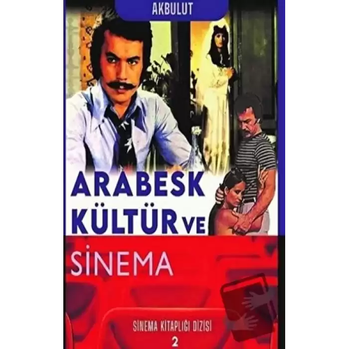 Arabesk Kültür ve Sinema - Sinema Kitaplığı Dizisi 2