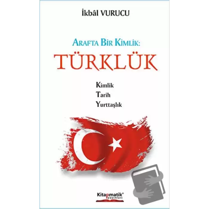 Arafta Bir Kimlik : Türklük