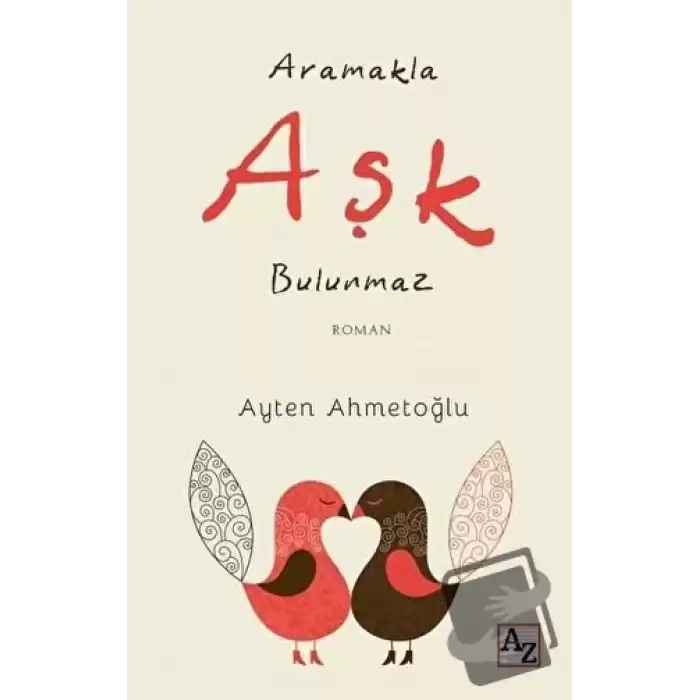 Aramakla Aşk Bulunmaz