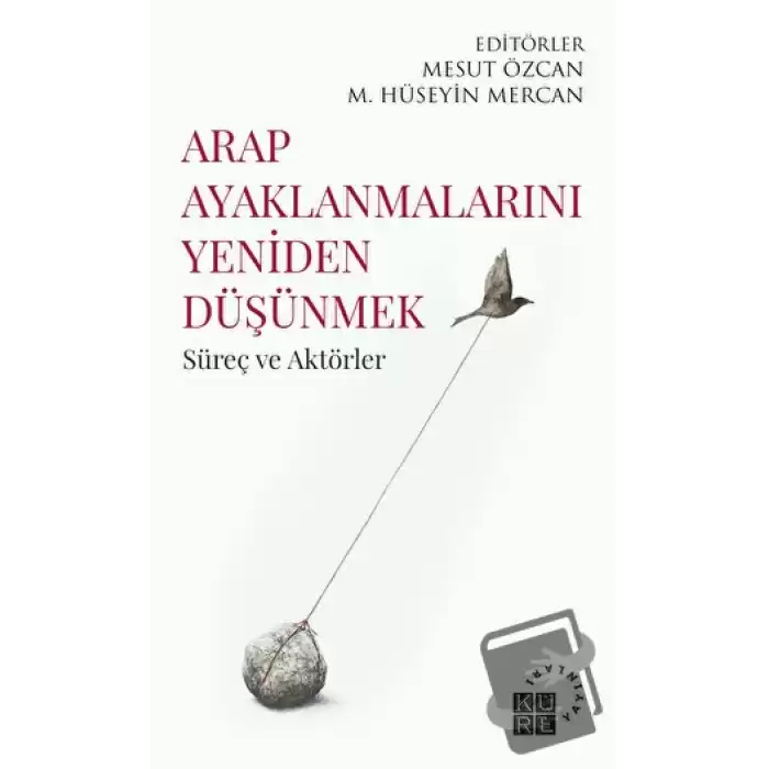 Arap Ayaklanmalarını Yeniden Düşünmek