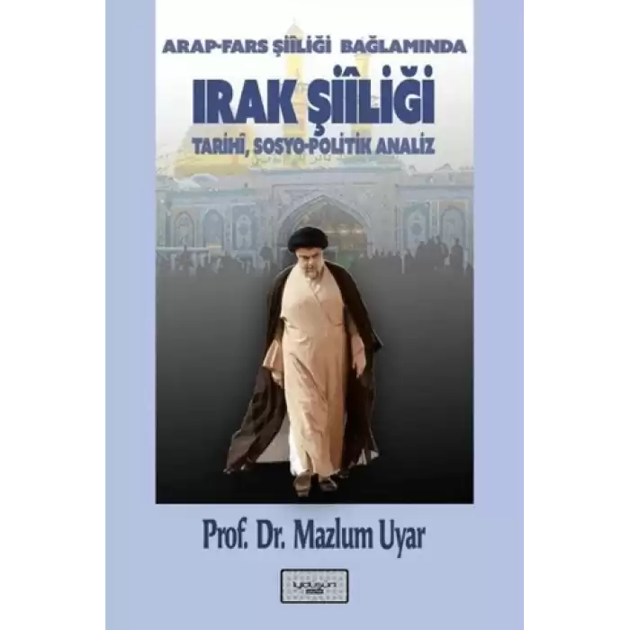 Arap - Fars Şiiliği Bağlamında Irak Şiiliği