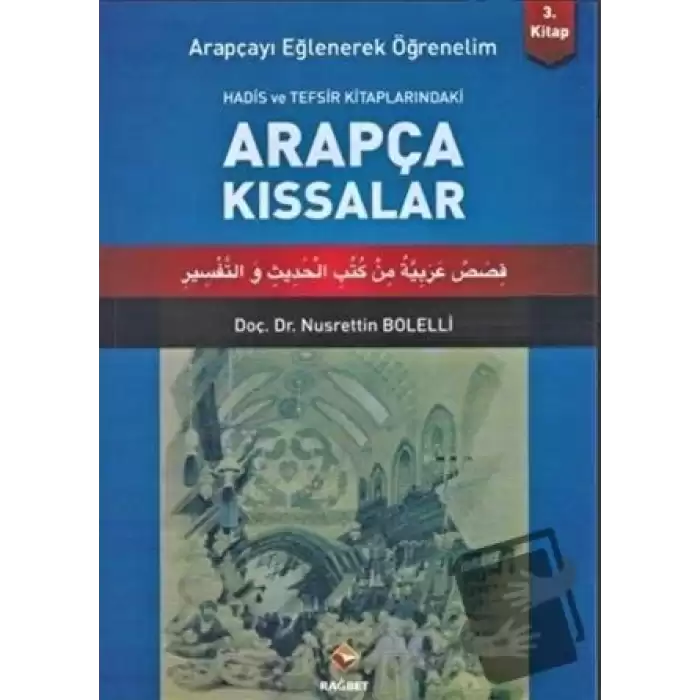 Arapçayı Eğlenerek Öğrenelim 3 - Arapça Kıssalar