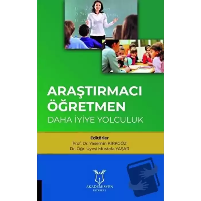 Araştırmacı Öğretmen: Daha İyiye Yolculuk