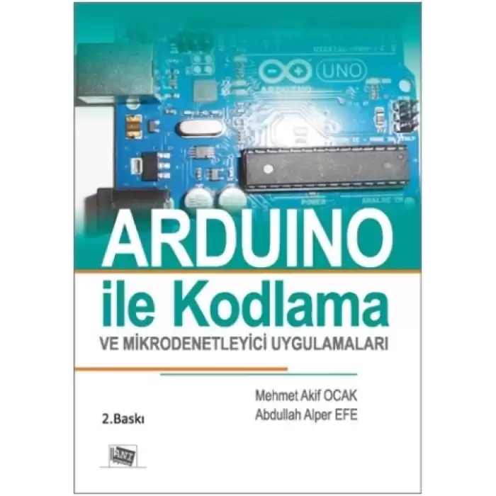 Arduino İle Kodlama Ve Mikrodenetleyici Uygulamaları