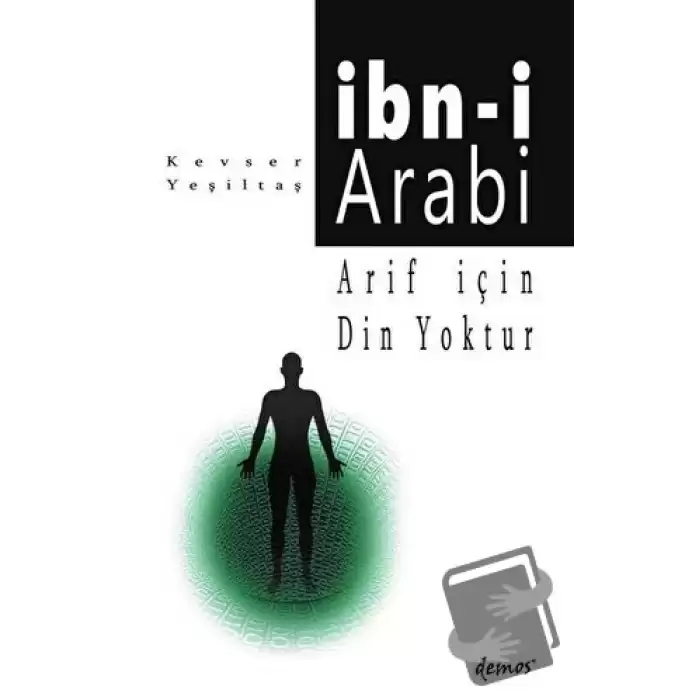 Arif İçin Din Yoktur - İbn-i Arabi