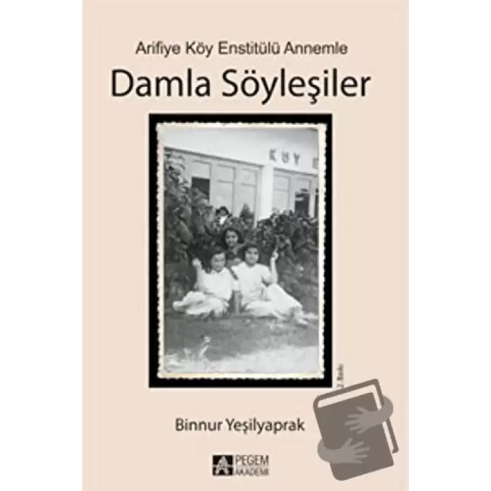 Arifiye Köy Enstitülü Annemle Damla Söyleşiler