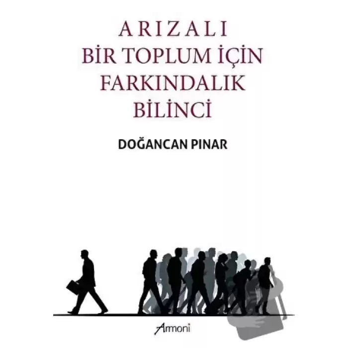 Arızalı Bir Toplum İçin Farkındalık Bilinci