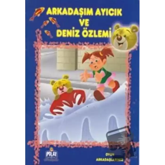 Arkadaşım Ayıcık ve Deniz Özlemi