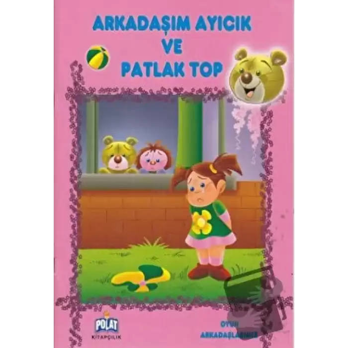 Arkadaşım Ayıcık ve Patlak Top