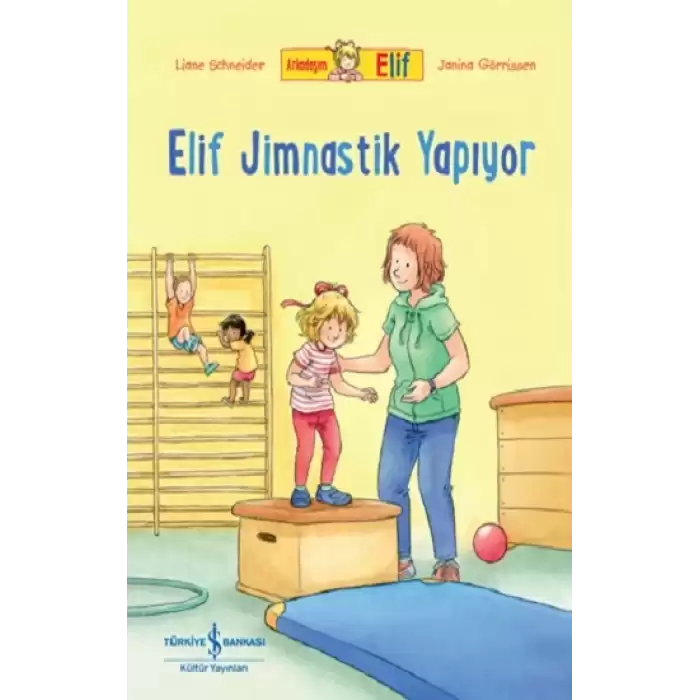 Arkadaşım Elif - Elif Jimnastik Yapıyor