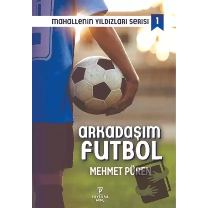 Arkadaşım Futbol - Mahallenin Yıldızları Serisi 1