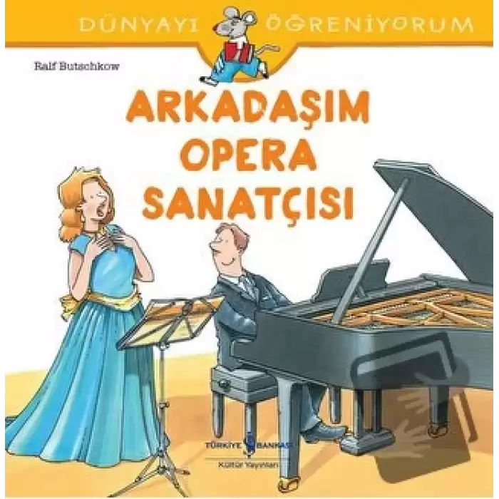 Arkadaşım Opera Sanatçısı - Dünyayı Öğreniyorum