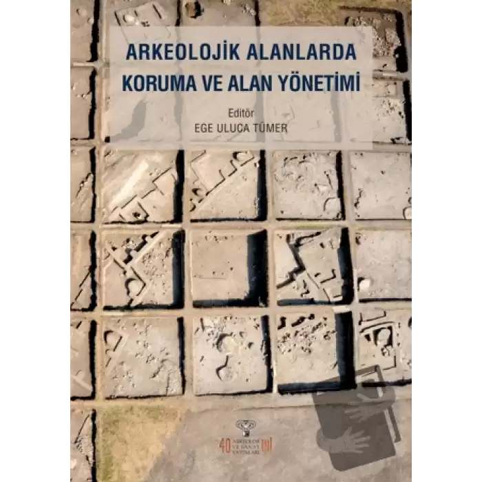 Arkeolojik Alanlarda Koruma ve Alan Yönetimi