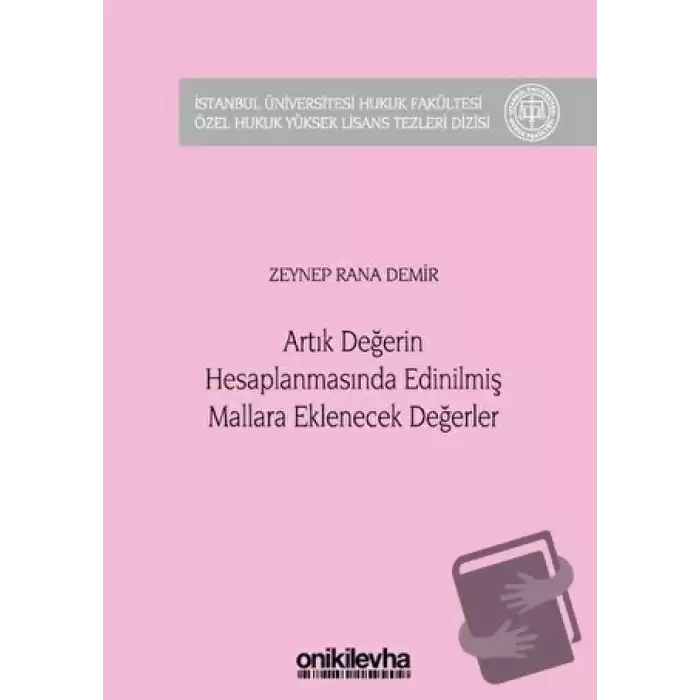 Artık Değerin Hesaplanmasında Edinilmiş Mallara Eklenecek Değerler (Ciltli)