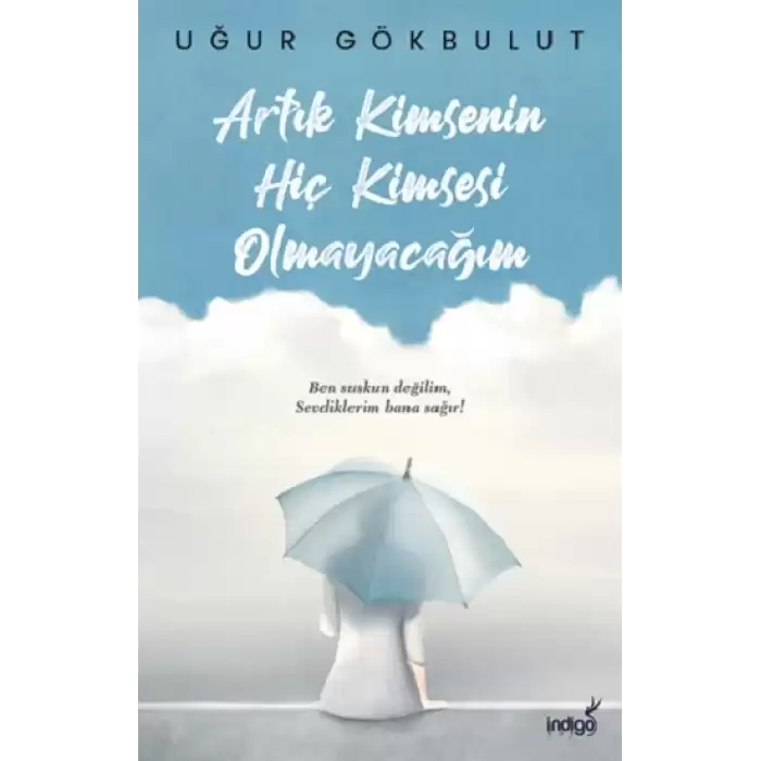 Artık Kimsenin Hiç Kimsesi Olmayacağım