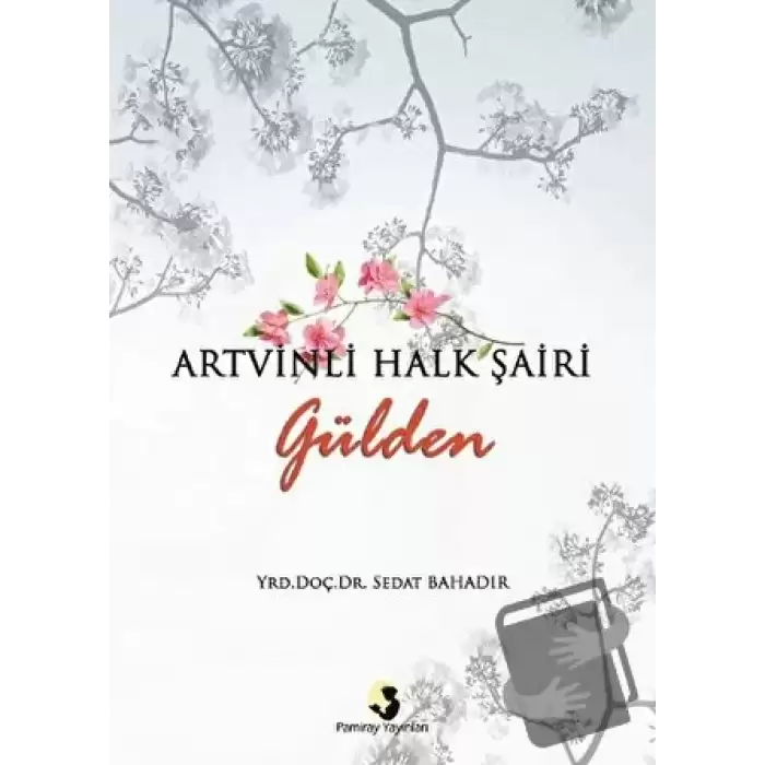 Artvinli Halk Şairi Gülden