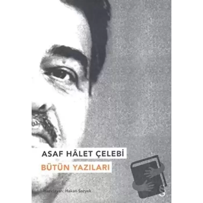 Asaf Halet Çelebi - Bütün Yazıları