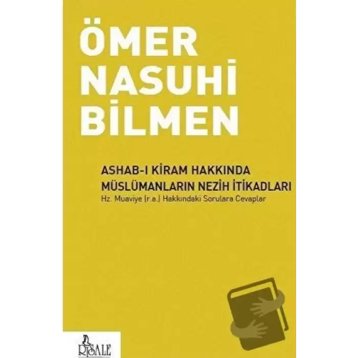 Ashab-ı Kiram Hakkında Müslümanların Nezih İtikadları