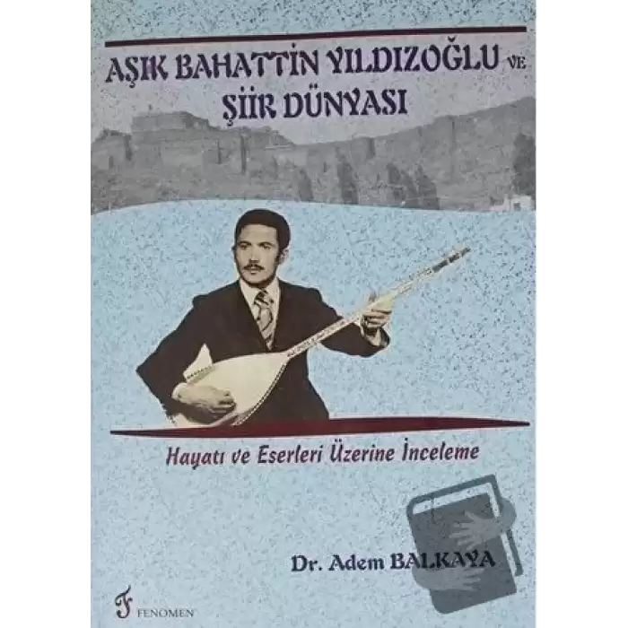 Aşık Bahattin Yıldızoğlu ve Şiir Dünyası