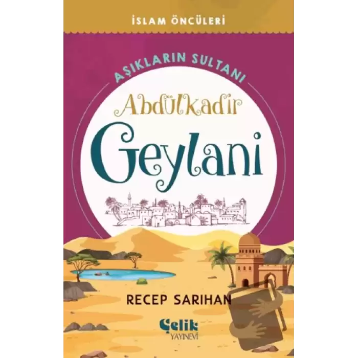 Aşıkların Sultanı Abdülkadir Geylani