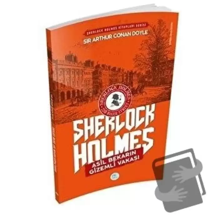 Asil Bekarın Gizemli Vakası - Sherlock Holmes