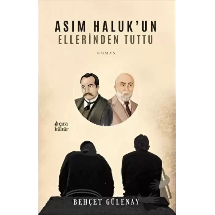 Asım Haluk’un Ellerinden Tuttu