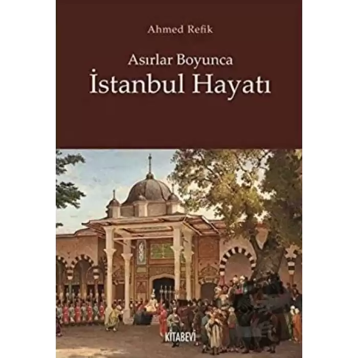 Asırlar Boyunca İstanbul Hayatı