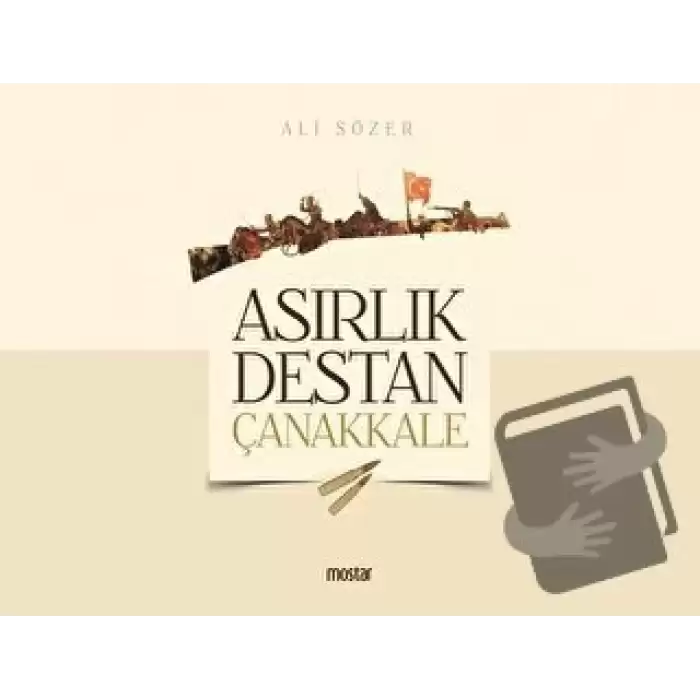 Asırlık Destan Çanakkale