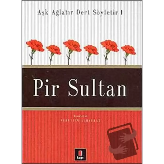 Aşk Ağlatır Dert Söyletir 1 Pir Sultan