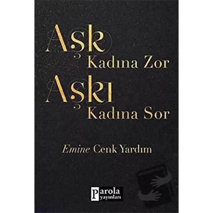 Aşk Kadına Zor Aşkı Kadına Sor