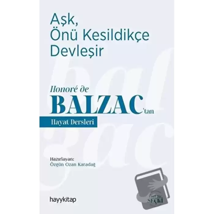 Aşk, Önü Kesildikçe Devleşir - Honoré de Balzac’tan Hayat Dersleri