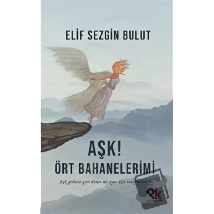 Aşk! Ört Bahanelerimi