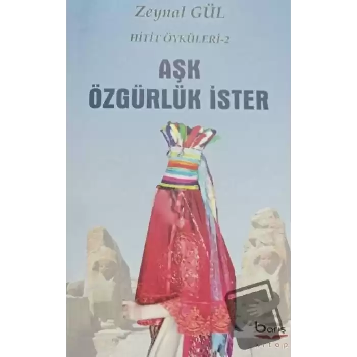 Aşk Özgürlük İster - Hitit Öyküleri 2