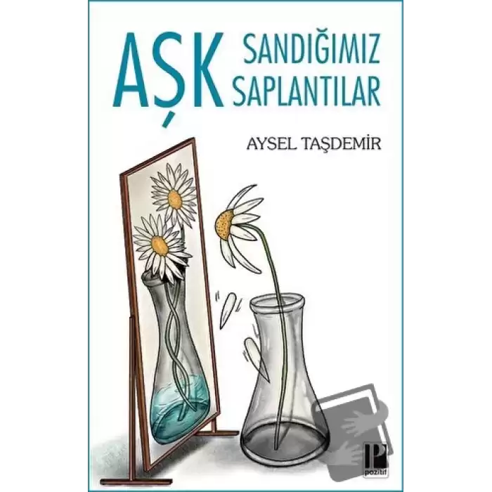 Aşk Sandığımız Saplantılar