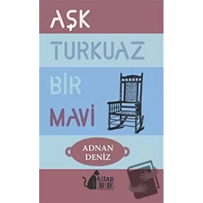 Aşk Turkuaz Bir Mavi