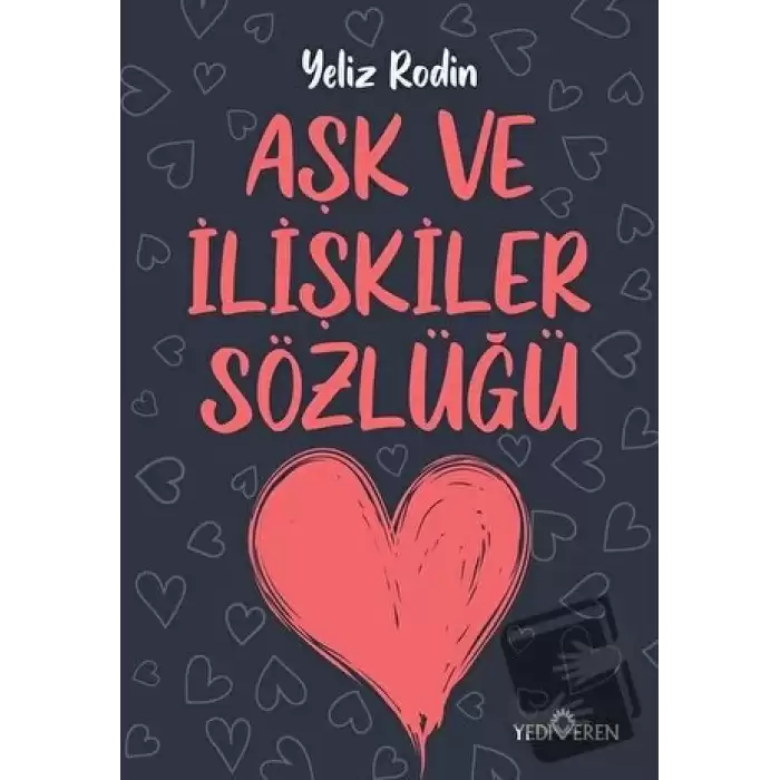 Aşk ve İlişikiler Sözlüğü