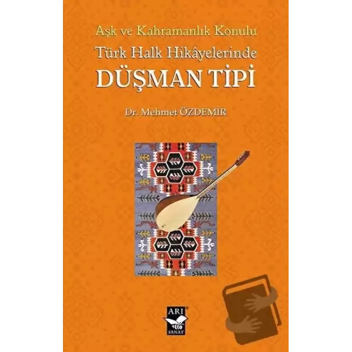 Aşk ve Kahramanlık Konulu Türk Halk Hikayalerinde Düşman Tipi