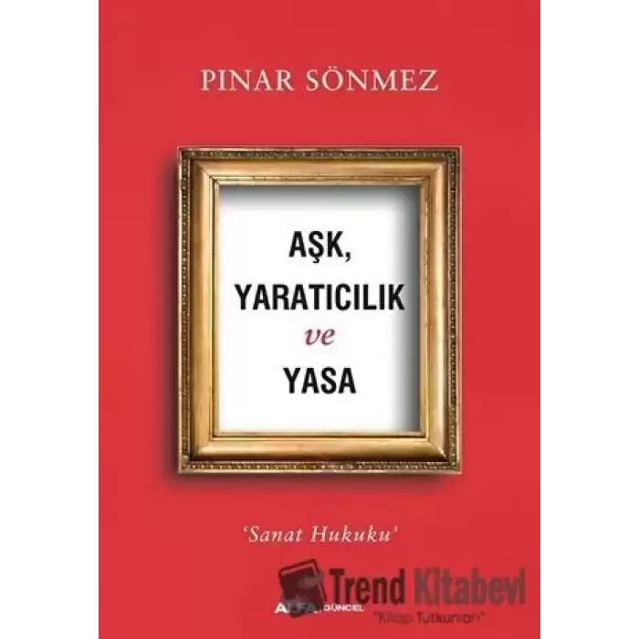 Aşk Yaratıcılık ve Yasa