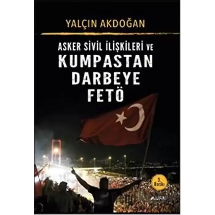 Asker Sivil İlişkileri ve Kumpastan Darbeye FETÖ