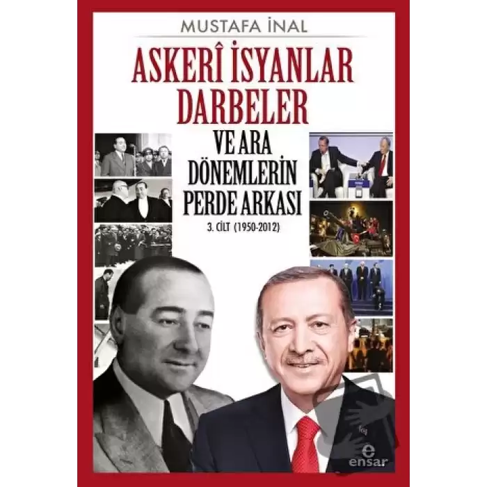 Askeri İsyanlar Darbeler ve Ara Dönemlerin Perde Arkası