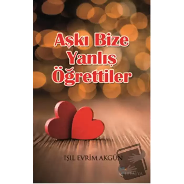 Aşkı Bize Yanlış Öğrettiler