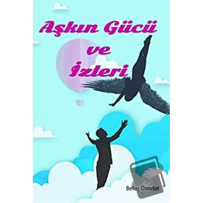 Aşkın Gücü ve İzleri