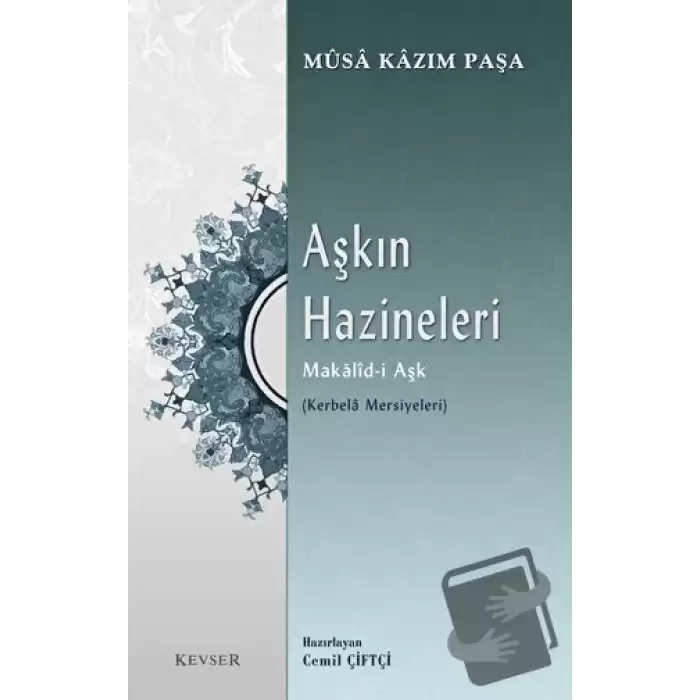 Aşkın Hazineleri Makalid-i Aşk