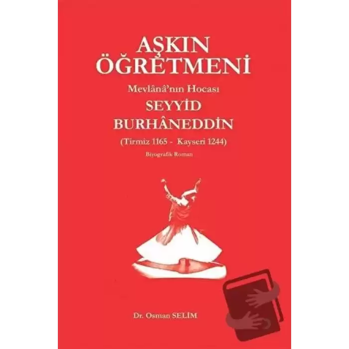 Aşkın Öğretmeni Mevlana’nın Hocası Seyyid Burhaneddin