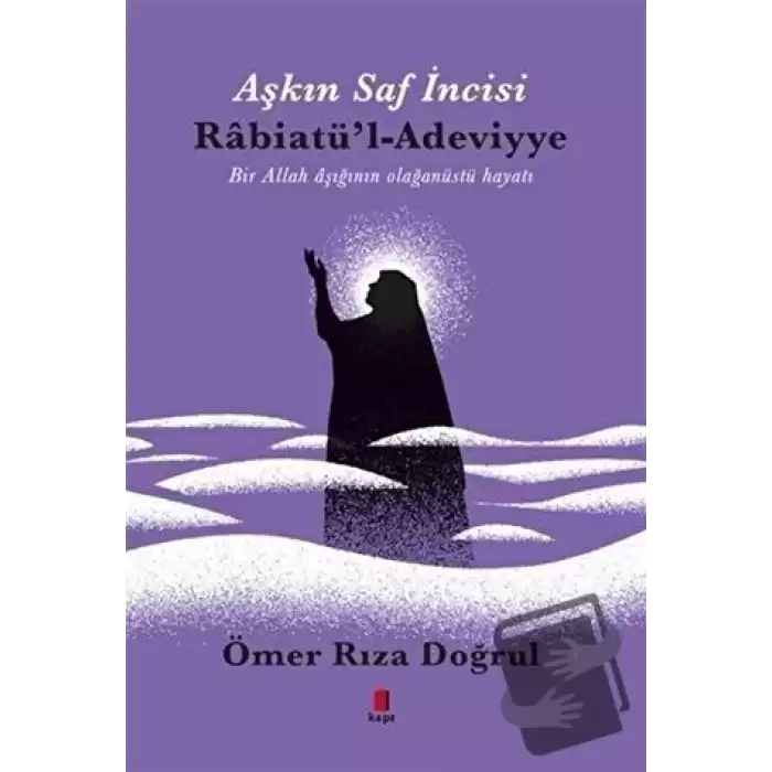 Aşkın Saf İncisi Rabiatül-Adeviyye